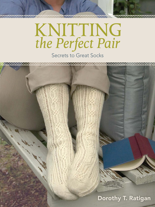 Title details for Knitting the Perfect Pair by Dorothy T. Ratigan - Available